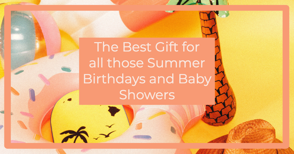 Best Gift for Summer Birthday and Baby Shower