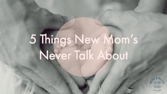 Things New Mom's Never Talk About