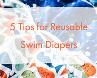 Tips for Reusable Swim Diapers