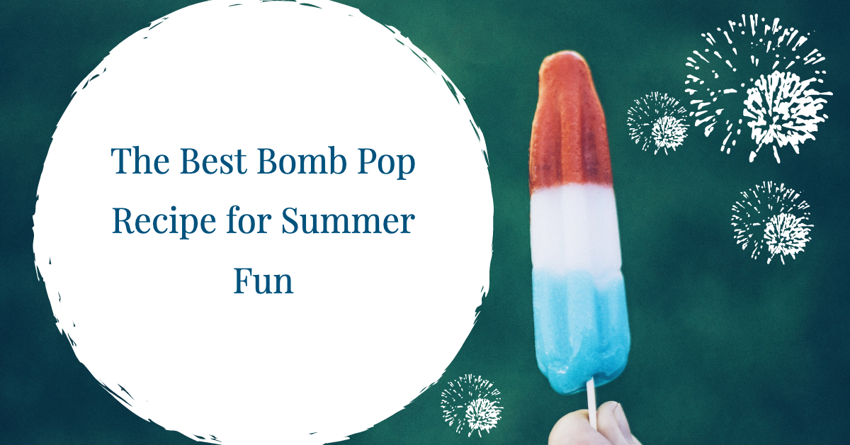 Best Bomb Pop Recipe for Summer Fun