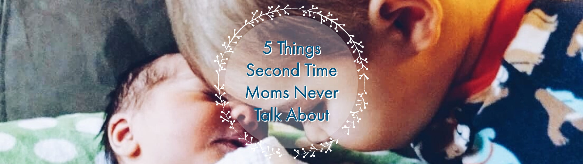 Things Second-Time Moms Never Talk About