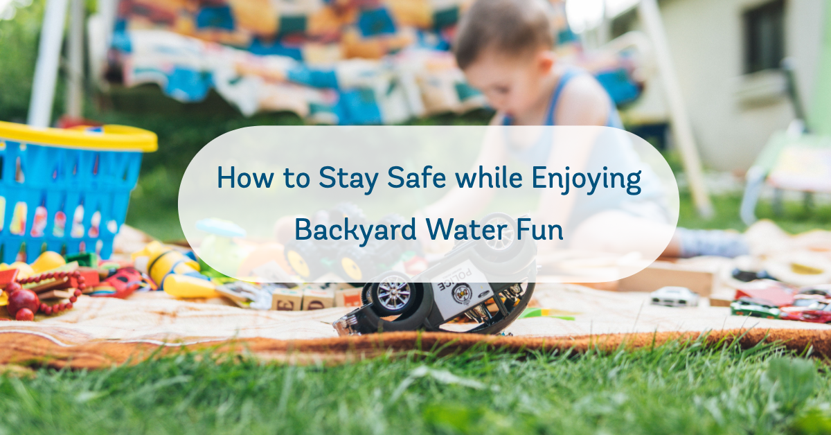 How to stay safe while enjoying backyard water fun. Read blog articles at beau & belle littles