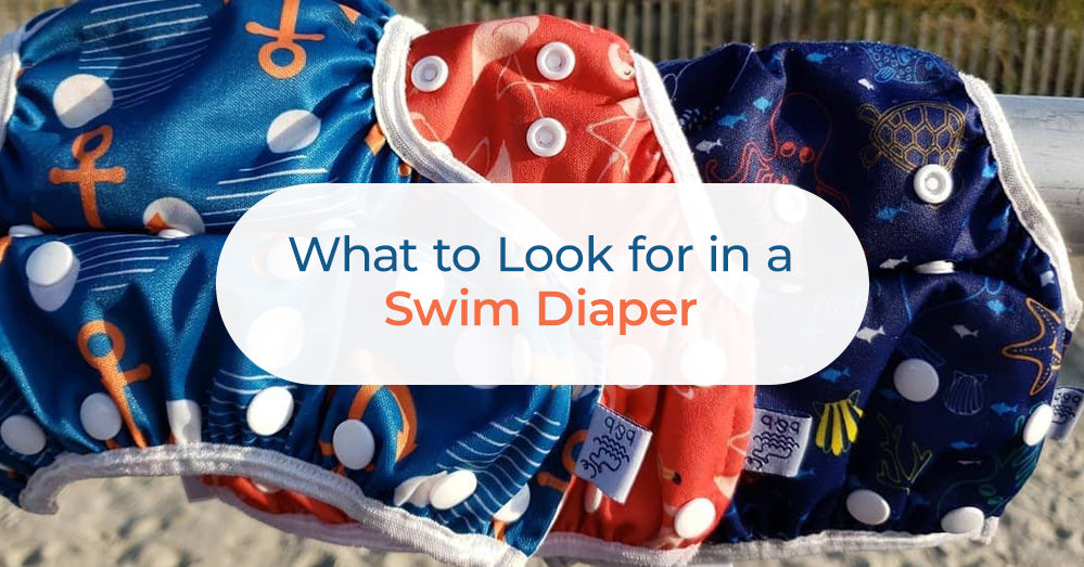 What to Look for in a Swim Diaper.